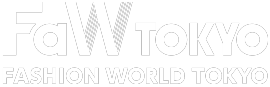 FaW - Fashion World Tokyo Spring