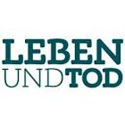 LEBEN UND TOD